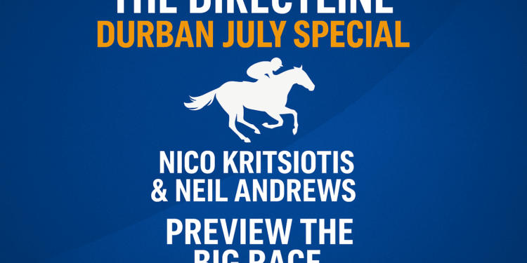 🎙️ The Direct Line Durban July Special – Nico Kritsiotis & Neil Andrews Preview the Big Race
