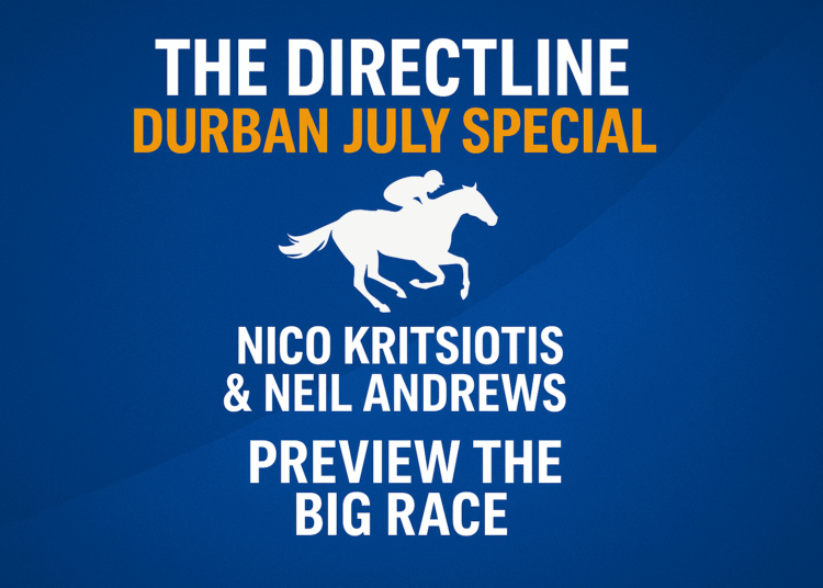 šļøĀ The Direct LineĀ Durban July Special ā Nico Kritsiotis & Neil Andrews Preview the Big Race