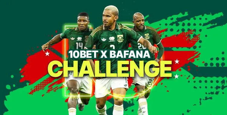 10bet X Bafana Challenge — Win a Share of R150,000