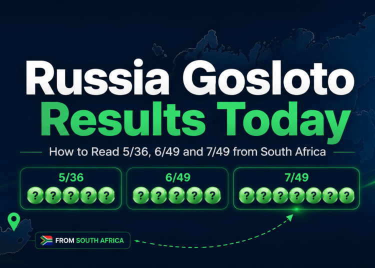 Russia Gosloto Results Today: How to Read 5/36, 6/49 and 7/49 from South Africa